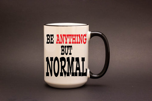 Be Anything But Normal Personalized MUG