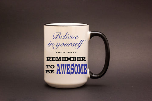 Believe in Yourself Personalized MUG