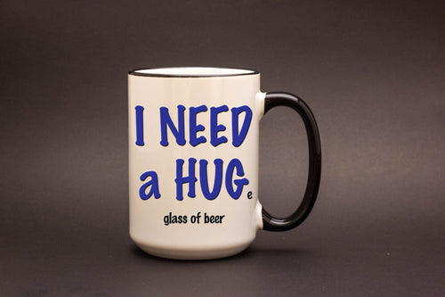I NEED A HUGe glass of beer