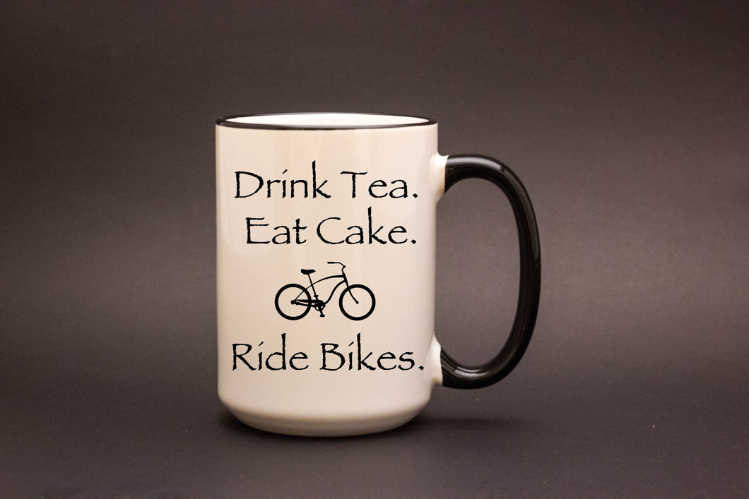 Drink Tea. Eat Cake. Ride Bikes