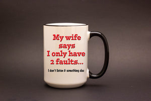 My wife says I have flaws