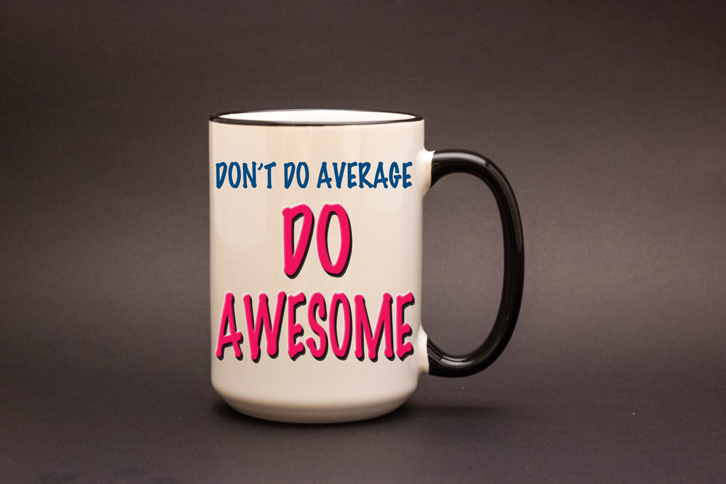 Don't Do Average Do Awesome