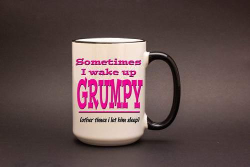 Sometimes I wake up Grumpy (for her)