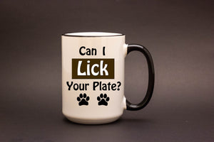 Can I lick your plate? Personalized MUG