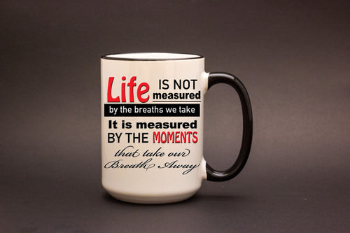 Life is Measured by Moments