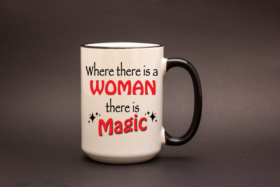 Where there is a Woman, there is Magic.