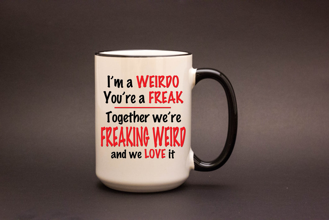 I'm a Weirdo, you're a Freak.