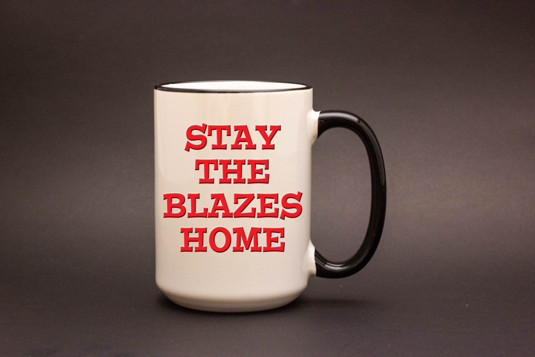 Stay The Blazes Home