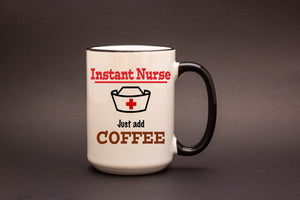 Instant Nurse Just Add Coffee