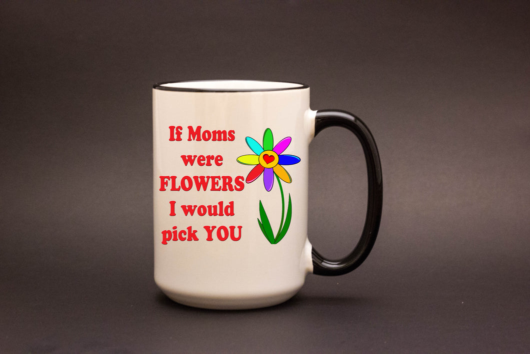 If Moms Were Flowers