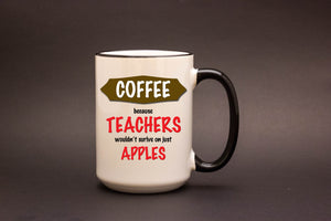 Teachers Wouldn't Survive Personalized MUG