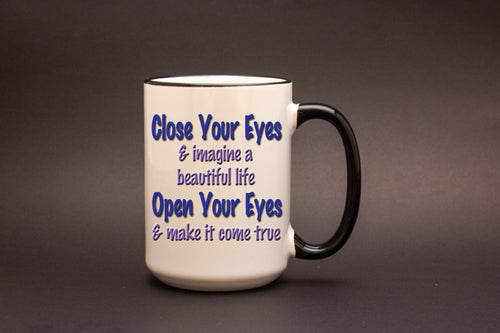 Imagine a Beautiful Life 15oz MUG