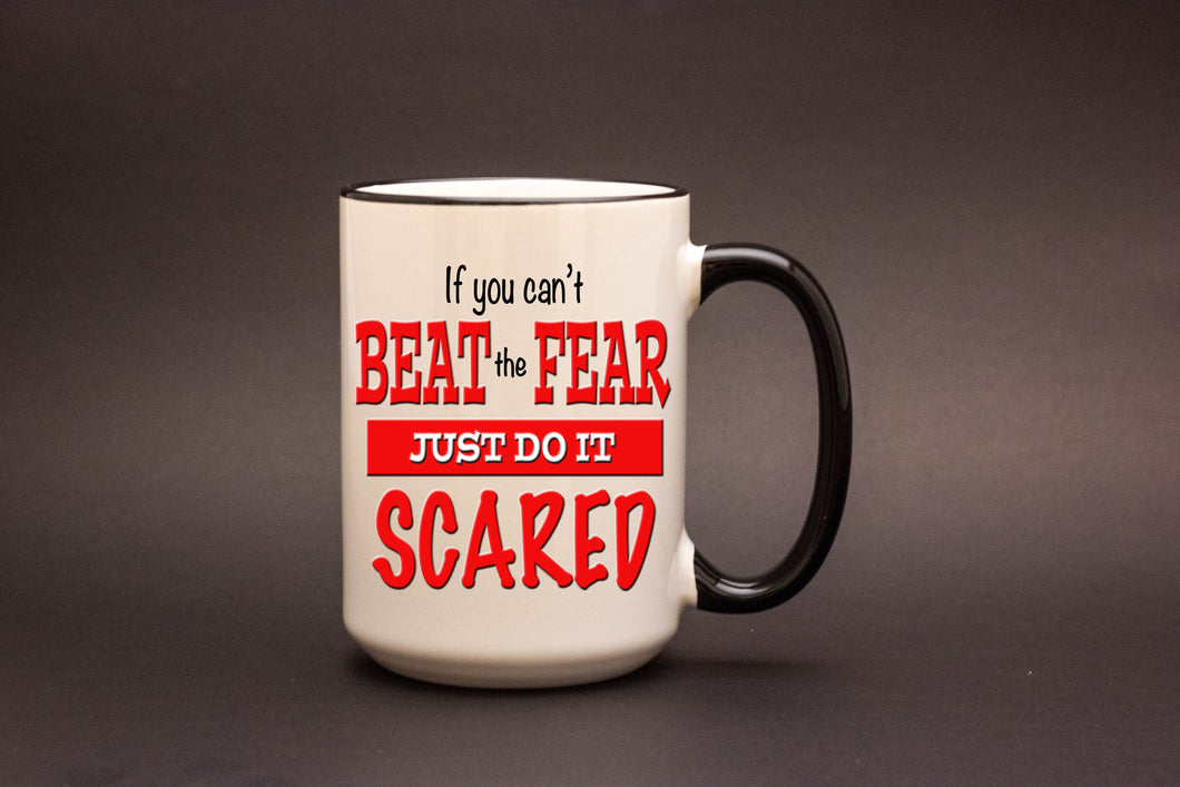 If you can't beat the Fear, just do it Scared