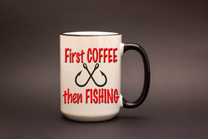 First Coffee then Fishing