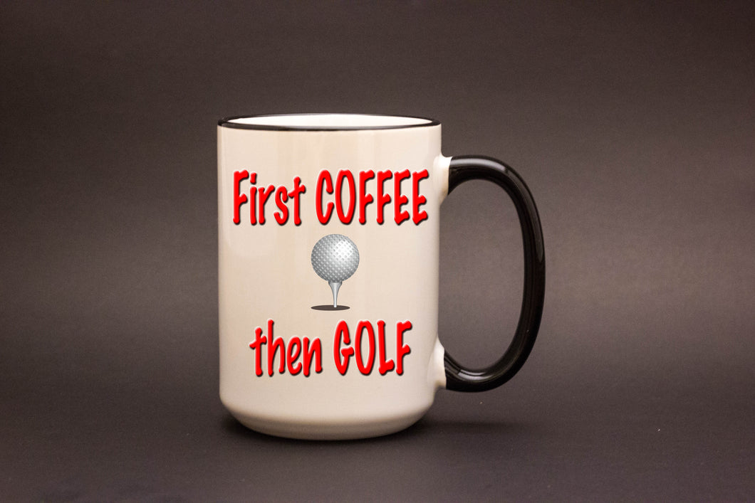 First Coffee then Golf