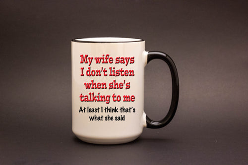 My Wife Says I Don't Listen