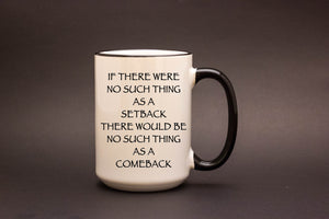 If there were no such thing as a setback...