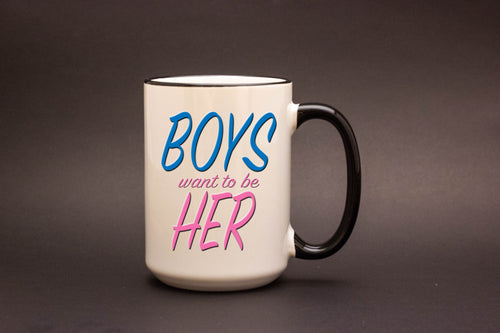Boys want to be Her Personalized MUG