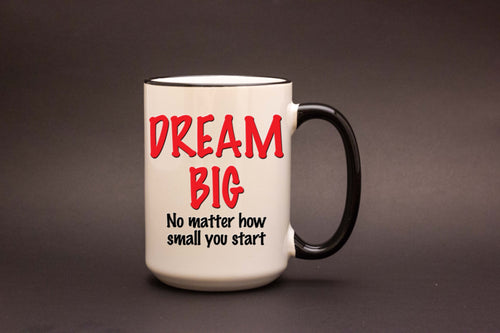 Dream Big 15oz MUG
