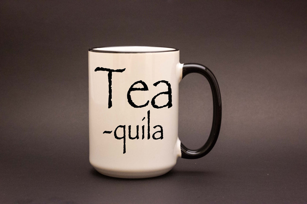 Tea-quila 15oz MUG