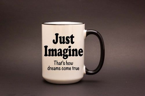 Just Imagine Personalized MUG