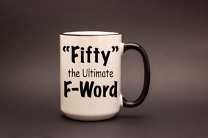 Fifty F Word Personalized MUG