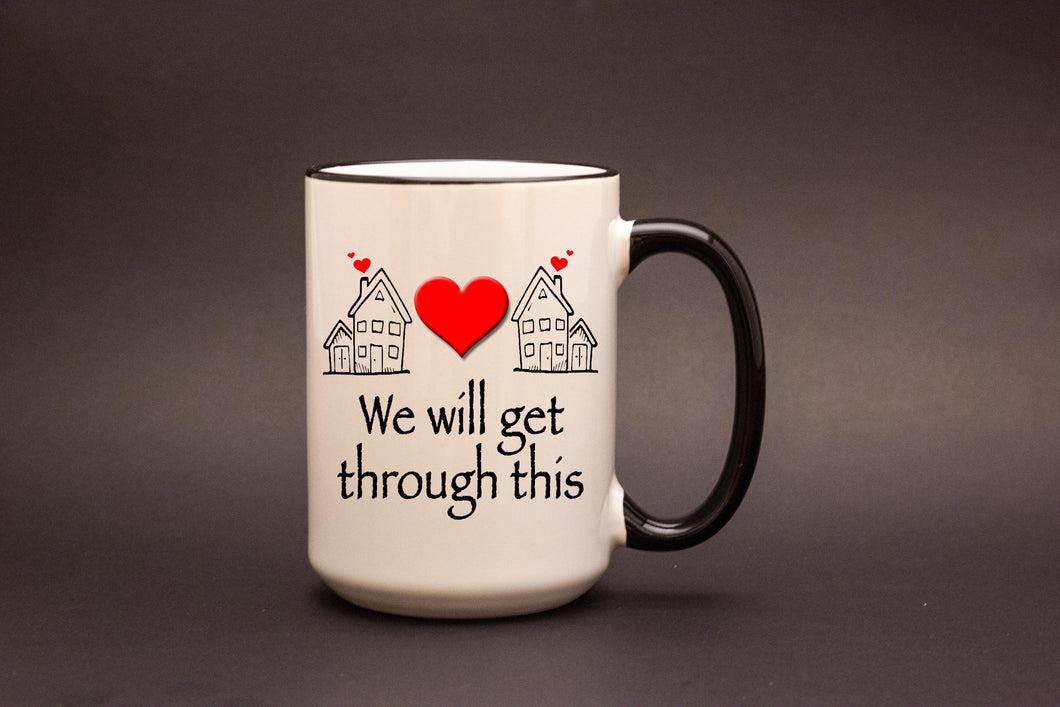 We Will Get Through This Personalized MUG